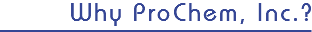 Why ProChem, Inc.?